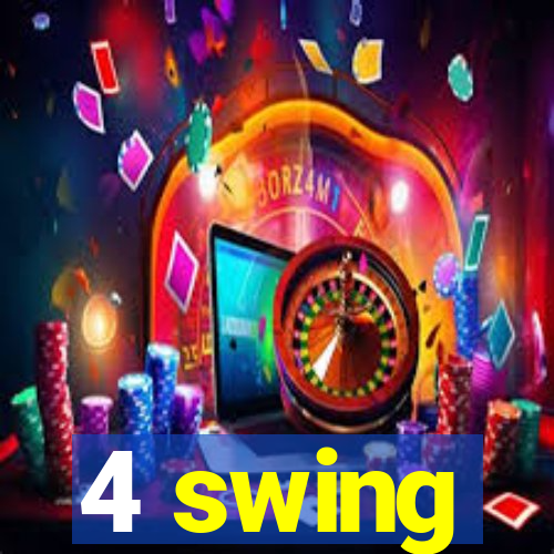 4 swing